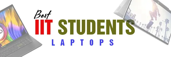 BEST LAPTOP FOR IIT STUDENTS IN INDIA